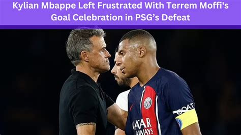 Kylian Mbappe Left Frustrated With Terrem Moffi S Goal Celebration In