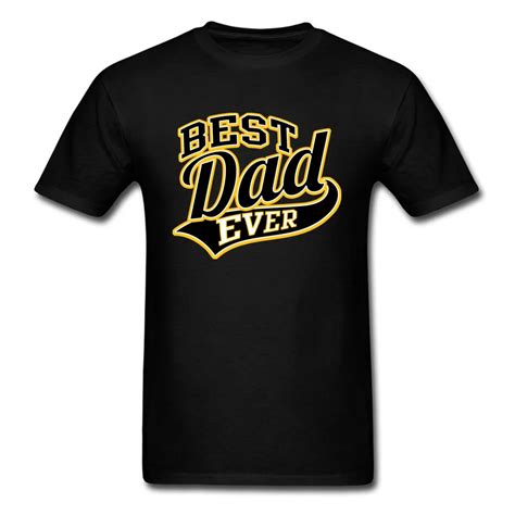 Best Dad Ever Tees Mens Top T Shirts Custom T Shirt New Coming Black