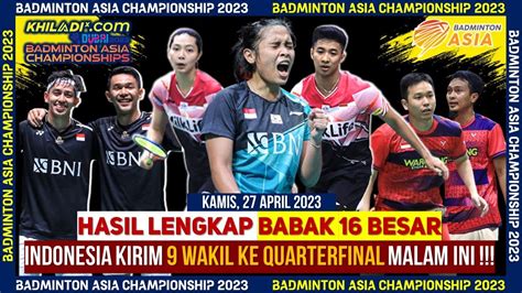 Hasil Lengkap Badminton Asia Championship Babak Besar Wakil