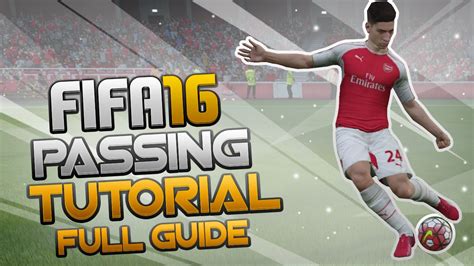 Fifa 16 Passing Tutorial All Types Of Passes Passing Tricks And Tips