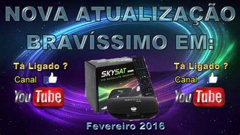 Nova Atualiza O Brav Ssimo Em Skysat S Iks E Sks On Youtube