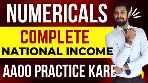 Numericals Practice National Income Must Watch Important For