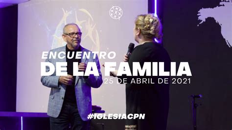 Encuentro De La Familia 14h 25 De Abril De 2021 YouTube