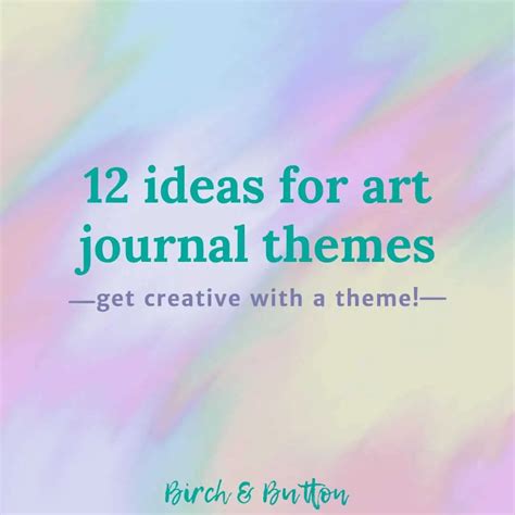 12 Ideas For Art Journal Themes [2022 Update] - Birch And Button