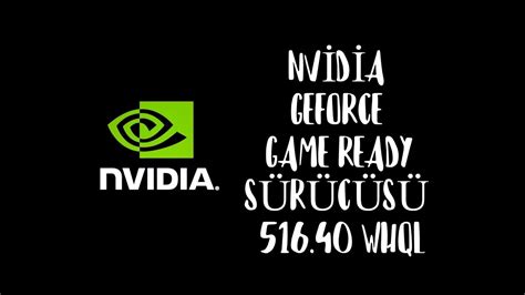 NVİDİA GEFORCE GAME READY SÜRÜCÜSÜ 516 40 WHQL YouTube