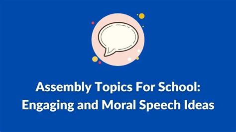 Assembly Topics For School: Engaging and Moral Speech Ideas