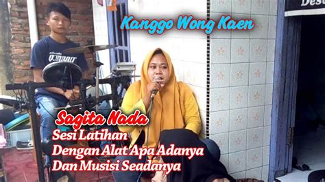 KANGGO WONG KAEN VERSI SAGITA NADA SESI LATIHAN CEK SOUND YouTube