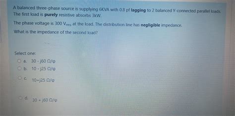 Solved A Balanced Three Phase Source Is Supplying Kva With Chegg