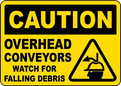 Caution Overhead Conveyors Watch For Falling Debris Sign Save 10