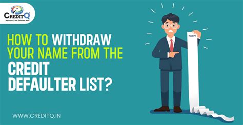 How To Withdraw Your Name From The Credit Defaulters List