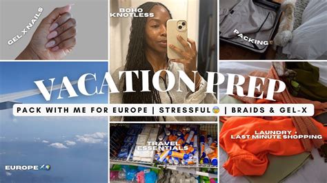 Vacation Prep Vlog Prep And Pack With Me For Europe Boho Knotless