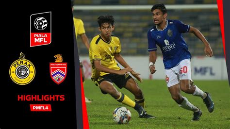 Perak Fc Ii Kuala Lumpur City Extension Pmfl Highlights Piala