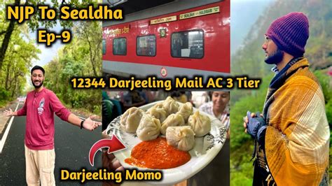 Njp To Sealdha Darjeeling Mail Ac Tier Full Journey