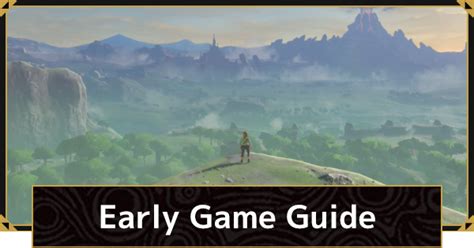 BotW | How To Proceed Early Game Guide - Useful Information For Beginners | Zelda Breath Of The ...