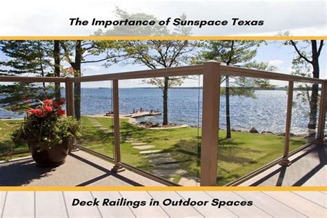 Ensuring Safety And Style The Importance Of Sunspace Texas Deck