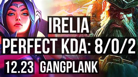 Irelia Vs Gangplank Top 8 0 2 66 Winrate 6 Solo Kills Legendary