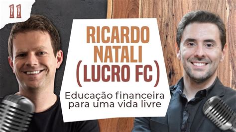 Ricardo Natali Lucro Fc Educa O Financeira Para Uma Vida Livre