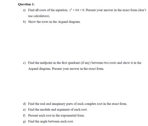 Solved Question 1 A Find All Roots Of The Equation