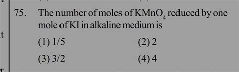 The Number Of Moles Of Kmno4 Reduced By One Mole Of Ki In Alkaline Mediu