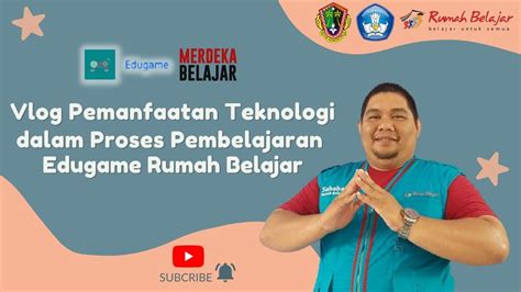 Vlog Pemanfaatan Teknologi Dalam Pembelajaran Edugame Rumah Belajar