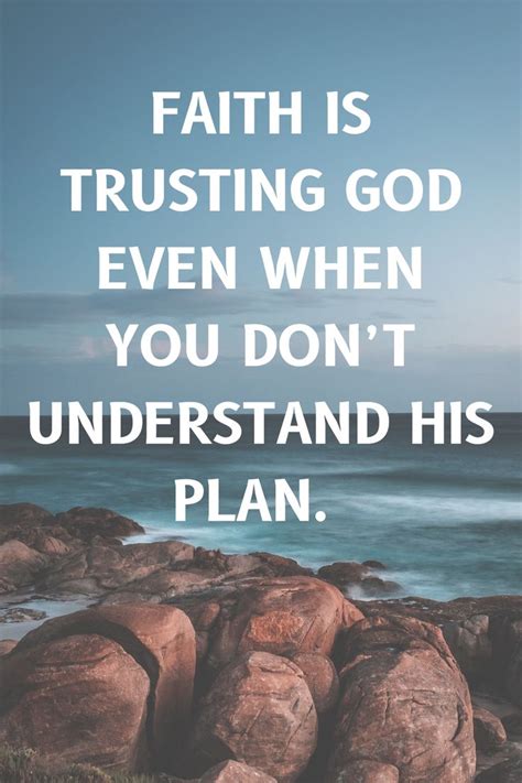 Faith Is Trusting God Even When You Dont Understand His Plan Trust