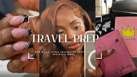 Travel Prep Vlog New Nails Final Invisalign Appt Ginger Hair Install