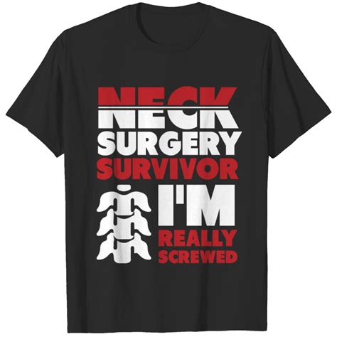 Neck Surgery Survivor Spinal Cord Recover T Shirt Sold By Isabel