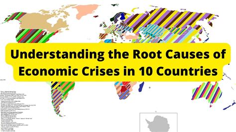 Understanding The Root Causes Of Economic Crises In 10 Countries YouTube