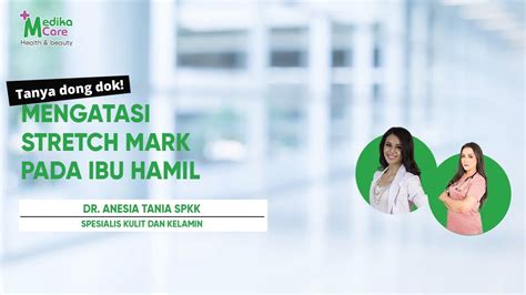 Hamil Jadi Banyak Bopeng Di Badan Dr Anesia Tania Sp KK