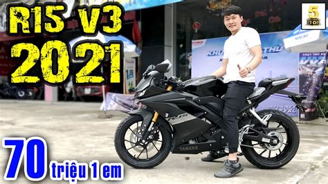 Cận Cảnh Yamaha R15 V3 2021 “giÁ TỐt” ️ Chỉ 70 Triệu 1 Em R15 V3 2021 🔴 Top 5 Đam MÊ Youtube