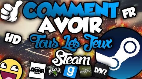 TUTO Comment Avoir Tout Les Jeux Steam GRATUIT HD FR 2016 YouTube