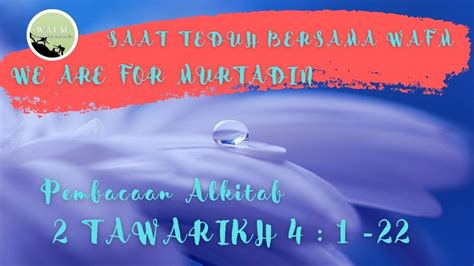 Saat Teduh Bersama Wafm Pembacaan Alkitab Tawarikh Doa Fajar