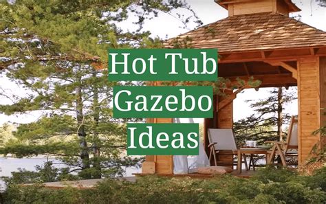 Hot Tub Gazebo Ideas - GardenProfy