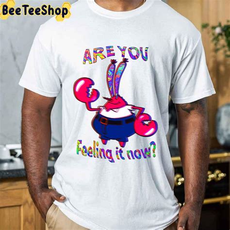 Tye Die Style Are You Feeling It Now Mr Krabs Unisex T Shirt Beeteeshop