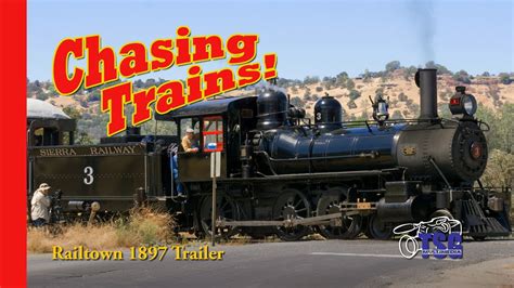 Trailer Chasing Trains Episode 4 Railtown 1897 Youtube