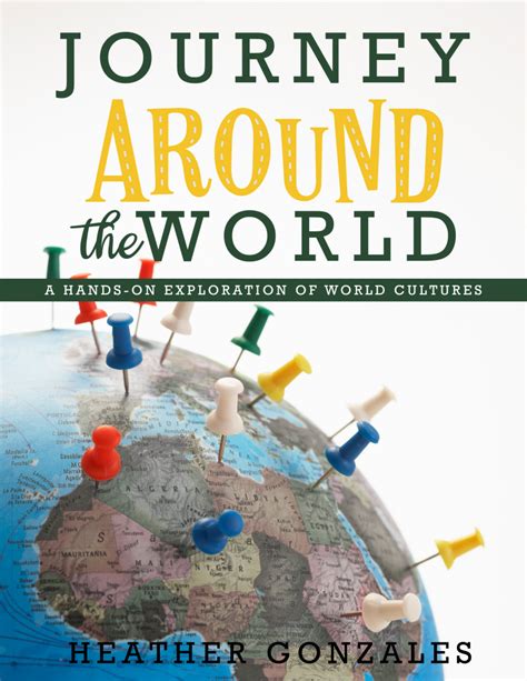 Journey Around The World A Hands On Exploration Of World Cultures