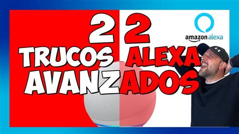 22 TRUCOS AVANZADOS para ALEXA Cómo SACARLE el MEJOR provecho a