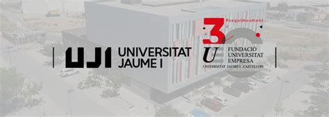 Fue Uji Fundaci N Universitat Jaume I Empresa