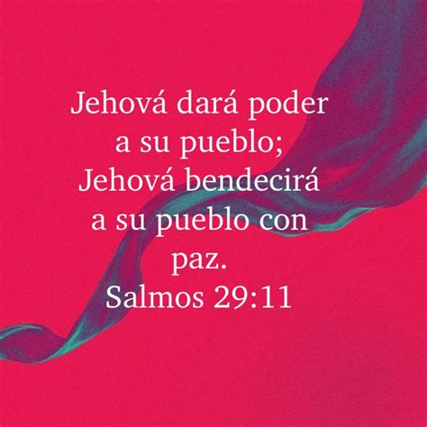 Salmos 2911 Jehová Dará Poder A Su Pueblo Jehová Bendecirá A Su