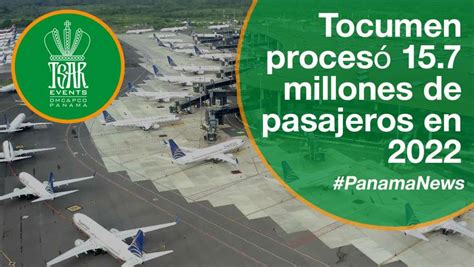 Tocumen procesó 15 7 millones de pasajeros en 2022