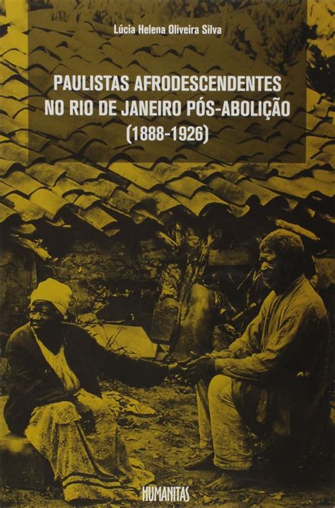 Paulistas Afrodescendentes No Rio De Janeiro P S Aboli O