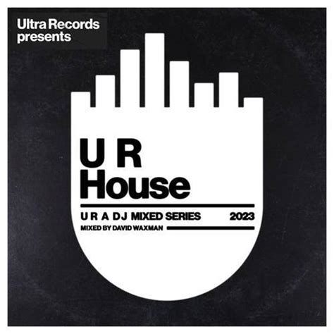 David Waxman Ultra Records Presents U R House DJ Mix Lyrics And