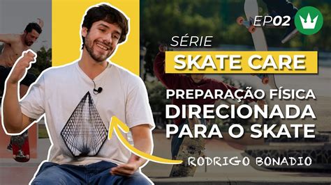 Preparação Física para Skatistas EP02 Websérie SKATE CARE Cuidados