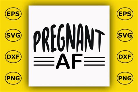 Pregnancy T Shirt Design Pregnant Af Graphic By Graphics Store