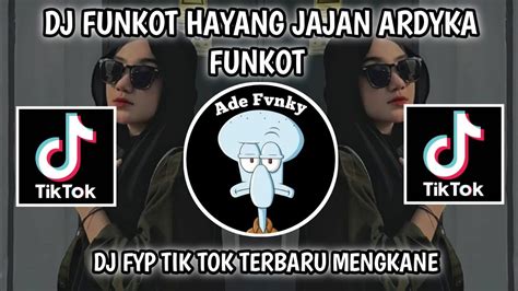 Dj Funkot Hayang Jajan Ardyka Funkot Viral Tik Tok Terbaru Yang Kalian