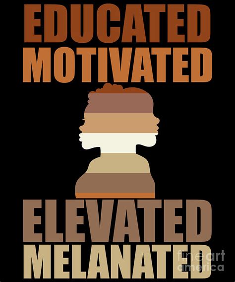 Educated Motivated Elevated Melanated Melanin Queen Digital Art by Alessandra Roth - Pixels