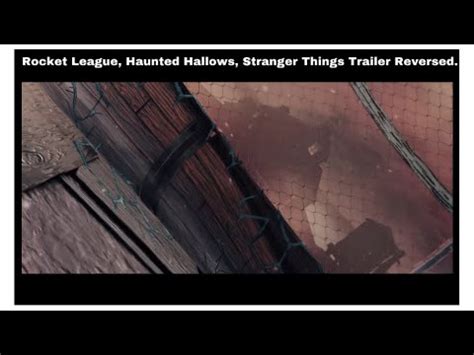 Rocket League Haunted Hallows Stranger Things Trailer Reversed Youtube