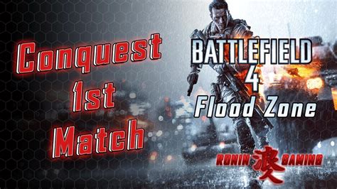 Battlefield 4 PC Conquest Flood Zone 1st Multiplayer Match YouTube