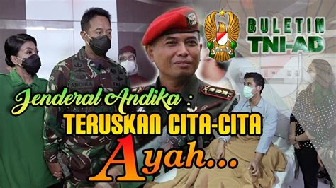 Jenderal Andika Teruskan Cita Cita Ayah Buletin Tni Ad Youtube