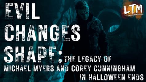 Evil Changes Shape The Legacy Of Michael Myers And Corey Cunningham In